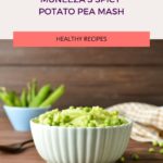 Spicy Potato Pea Mash