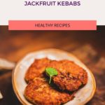 Jackfruit Kebab Recipe