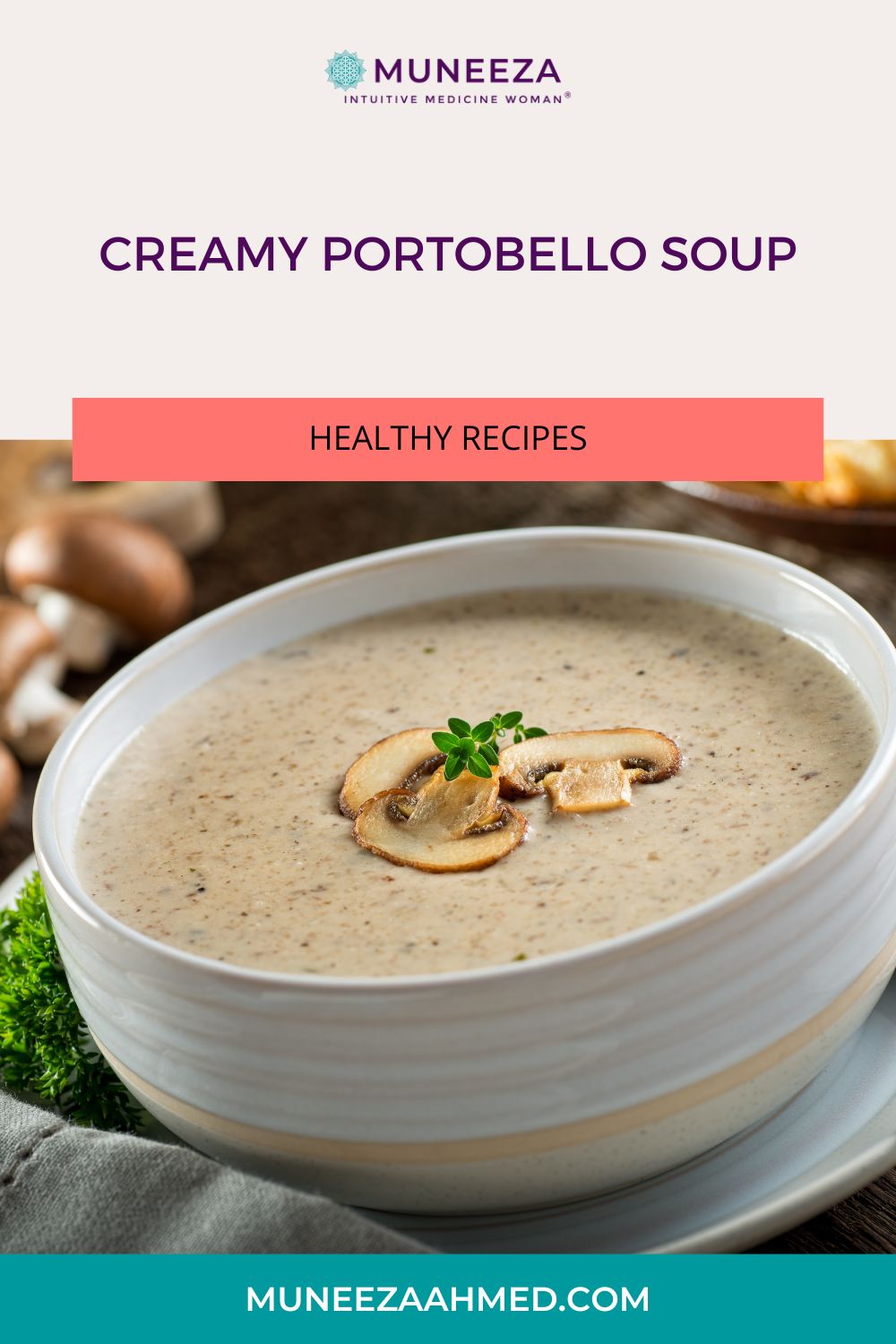 Creamy Portobello Mushroom Soup | Muneeza Ahmed