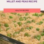 Millet and Peas Recipe