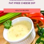 Muneeza’s Creamy Fat-Free Cheese Dip