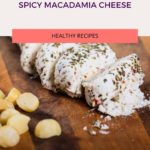 Spicy Macadamia Cheese