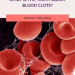 What Is The Truth About Blood Clots