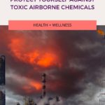 There have been numerous toxic chemical exposures recently. Learn how to protect yourself and your loved ones against these chemicals.