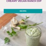 creamy vegan ranch dip recipe pinterest pin