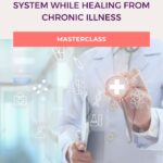 How To Navigate The Medical System While Healing From Chronic Illness
