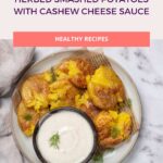 herbed smashed potatoes cashew cheese pinterest pin