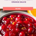 Deliciously Easy Cranberry Orange Sauce pinterest pin