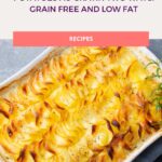 Potatoes au gratin two ways: Grain-Free and Low-Fat pinterest pin